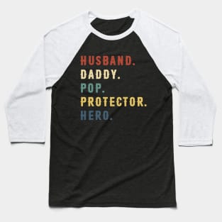 Husband Daddy Pop Protector Hero Dad Gift Fathers Day Baseball T-Shirt